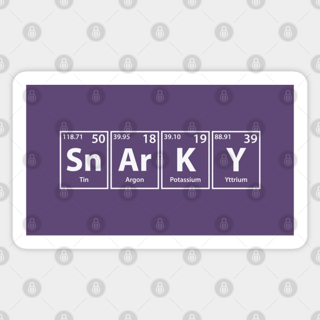 Snarky (Sn-Ar-K-Y) Periodic Elements Spelling Sticker by cerebrands